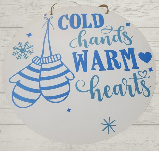 Cold Hands Warm Hearts 12” Round Wood Welcome Sign