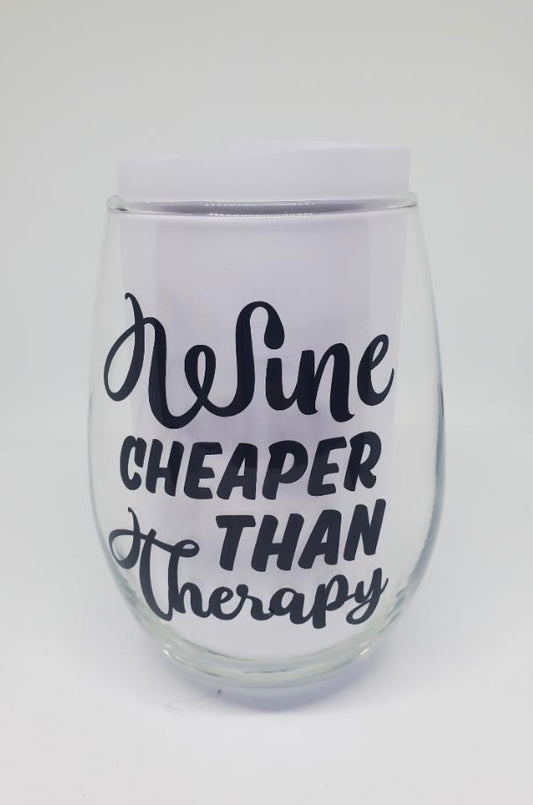 Wine Cheaper Than Therapy Stemless Wine Glass