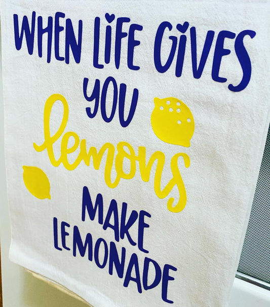 When Life Gives you Lemons…Tea Towel, Flour Towel Decor, good for drying