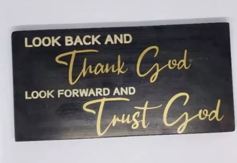 Wall Sign Look Back and Thank GOD Look Forward and Trust GOD