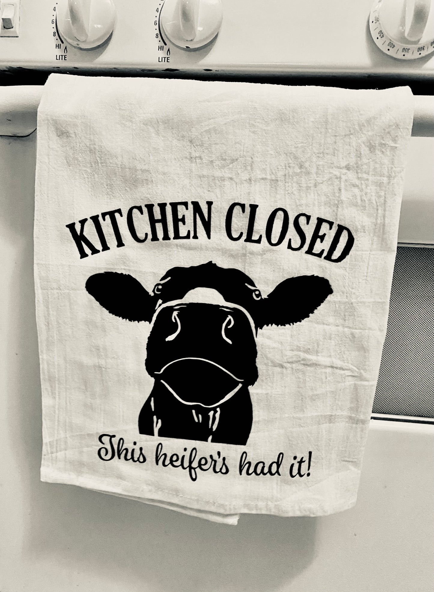 Kitchen Closed this Heifer’s had it. Tea, Flour Towel Decor, good for drying