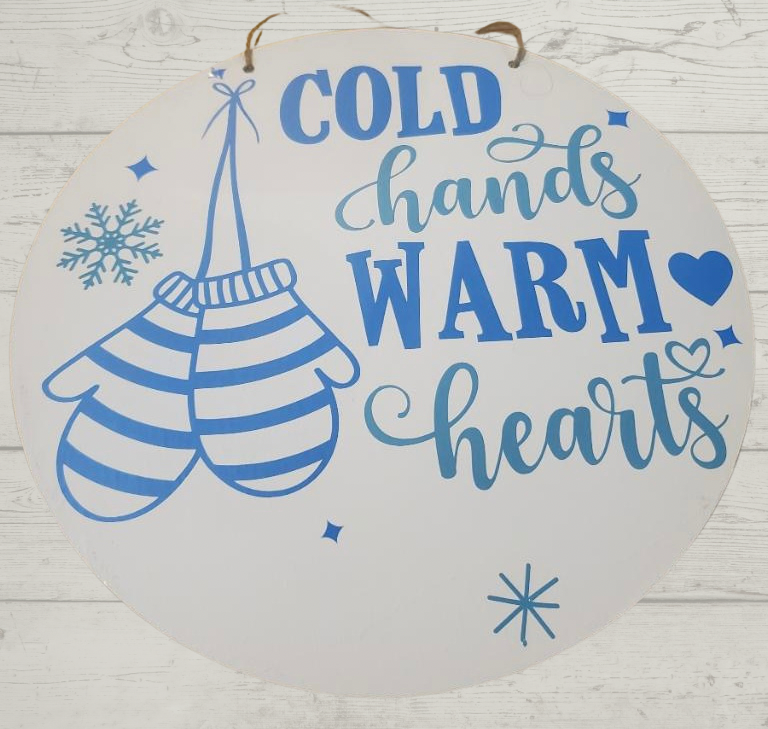 Cold Hands Warm Hearts 12” Round Wood Welcome Sign