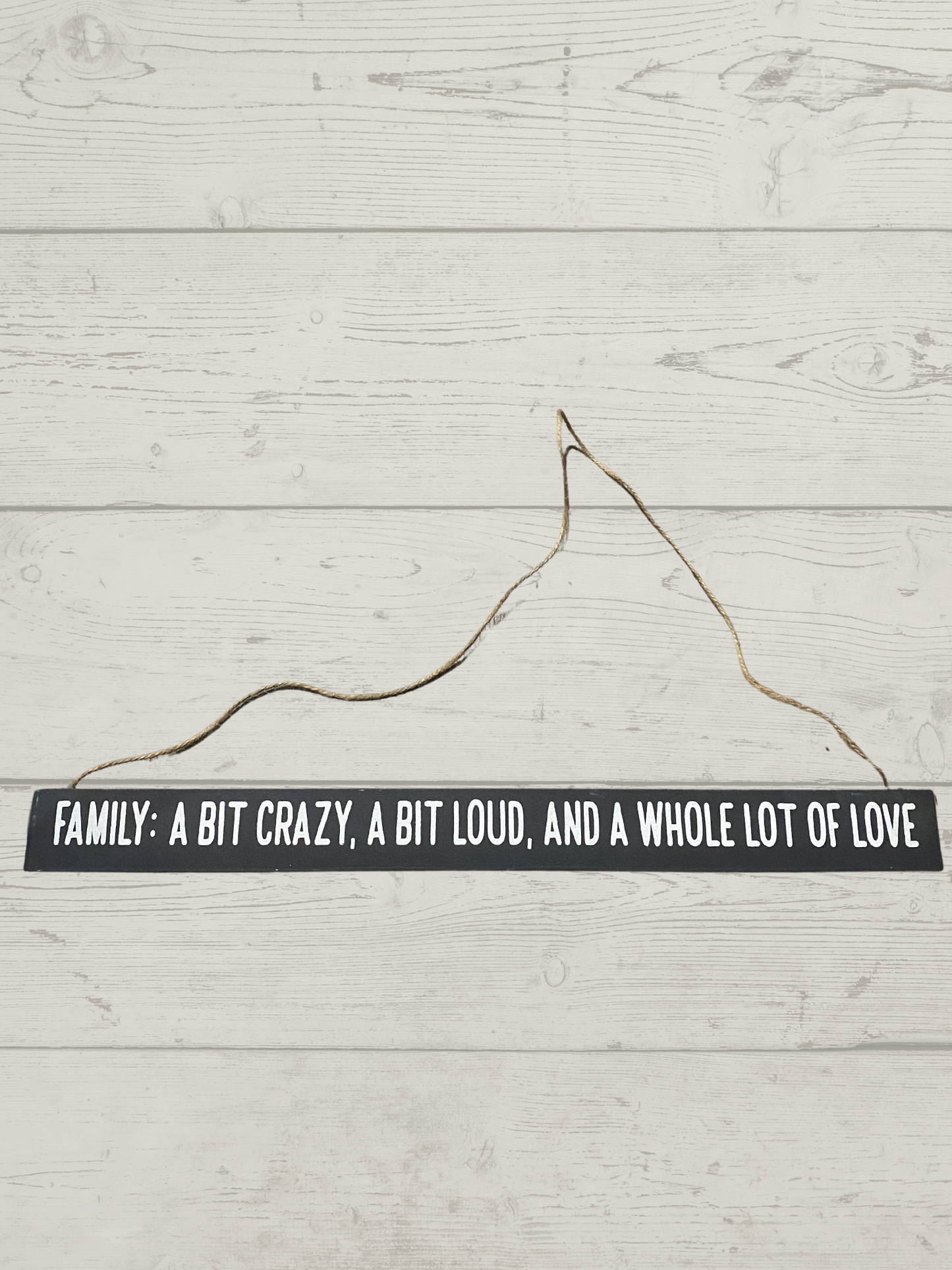 Family, A Bit Crazy Wall Hanging, Table, or mantel sign