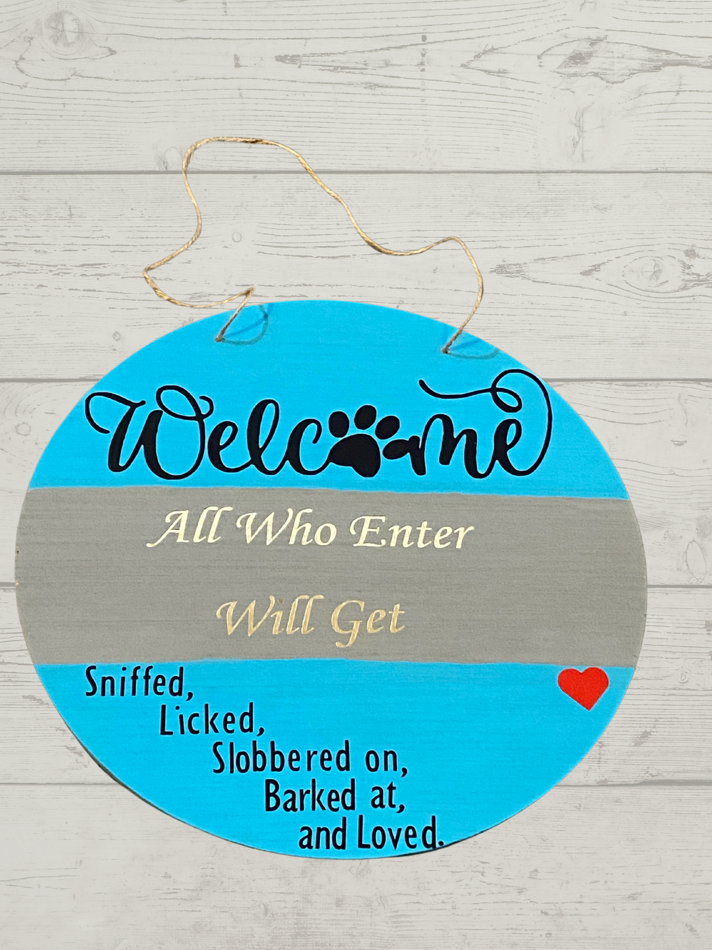 Round 12” Welcome All who enters will get.. door hanging sign for families with paws