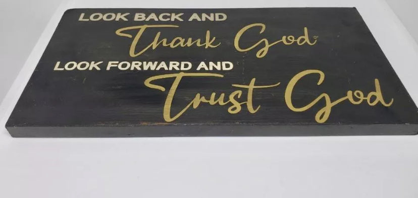 Wall Sign Look Back and Thank GOD Look Forward and Trust GOD